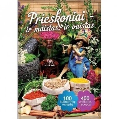 Prieskoniai – ir maistas, ir vaistas Prieskoniai – ir maistas, ir vaistas
